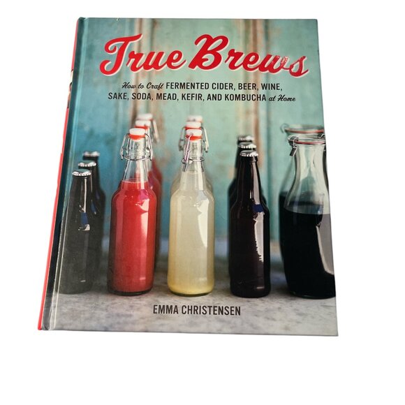 BOOK True Brews How to Craft Fermented Cider Beer Wine Sake Soda Kefir - Picture 3 of 7
